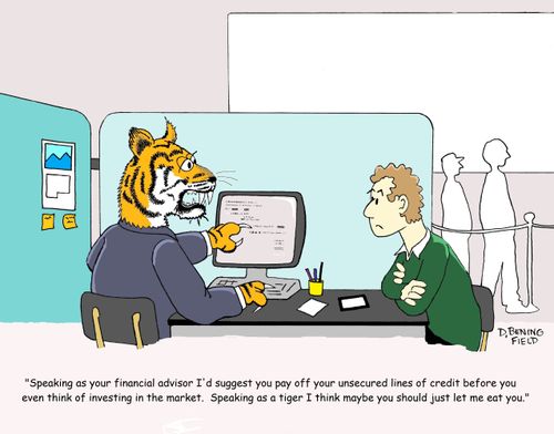 "Speaking as your financial advisor I'd suggest you pay off your unsecured lines of credit before you even think of investing in the market.  Speaking as a tiger I think maybe you should just let me eat you."