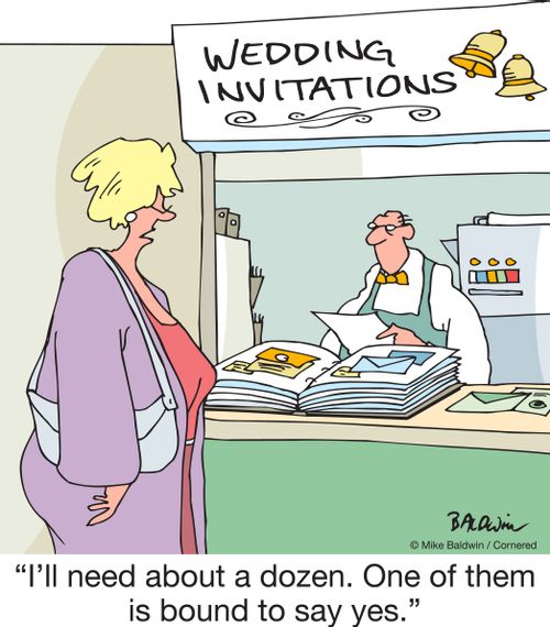 "I'll need about a dozen. One of them is bound to say yes."