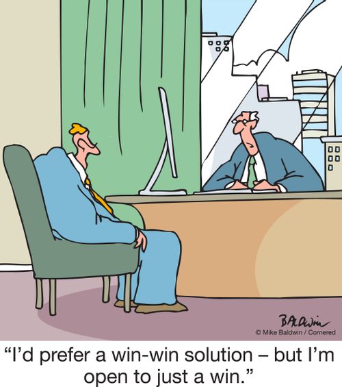 "I'd prefer a win-win solution – but I'm open to just a win."