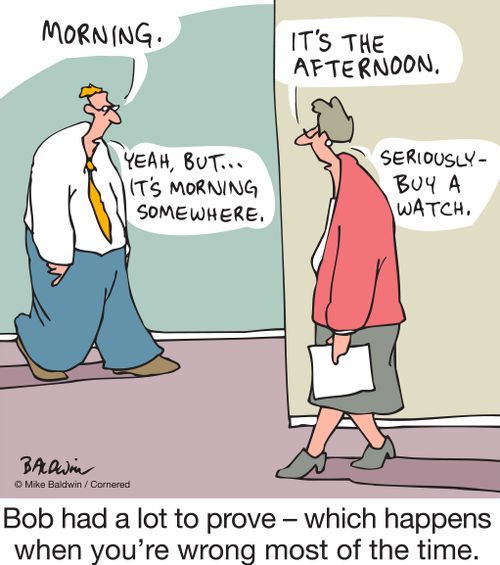 Bob had a lot to prove – which happens when you're wrong most of the time.