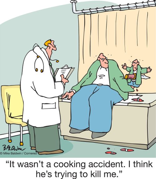 "It wasn't a cooking accident. I think he's trying to kill me."
