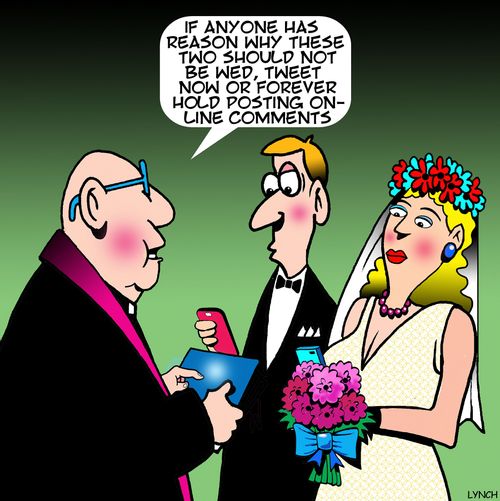 "If anyone has reason why these two should not be wed, tweet now or forever hold posting online comments."