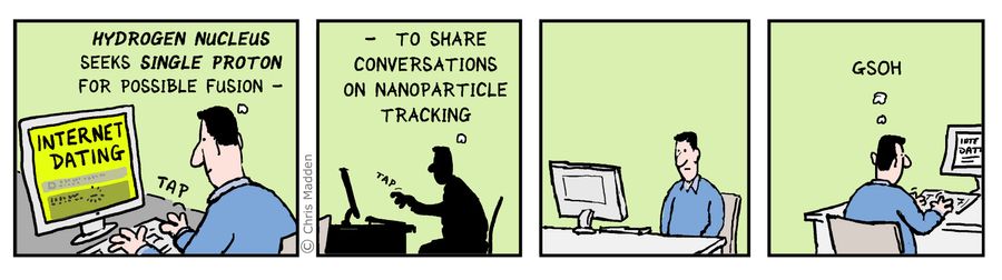 Hydrogen nucleus seeks single portion for possible fusion. . . to share conversations on nanoparticle tracking.
