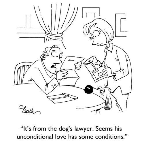 "It's from the dog's lawyer. Seems his unconditional love has some conditions."