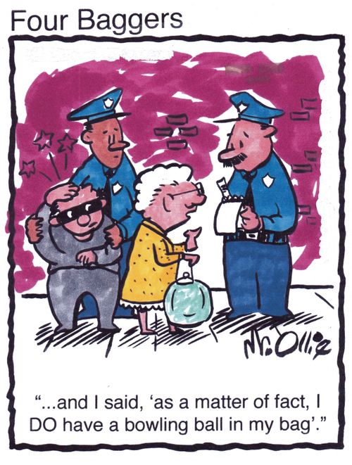 "....and I said, 'as a matter of fact, I DO have a bowling ball in my bag'."