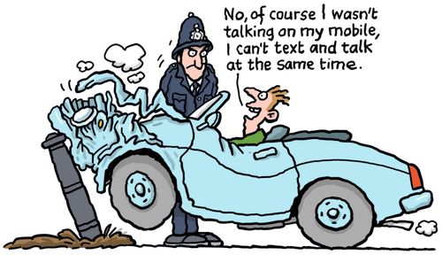 "No, of course I wasn't talking on my mobile, I can't text and talk at the same time."
