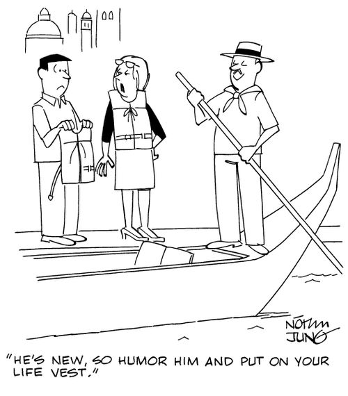 "He's new, so humor him and put on your life vest."