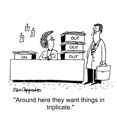"Around here they want things in triplicate."