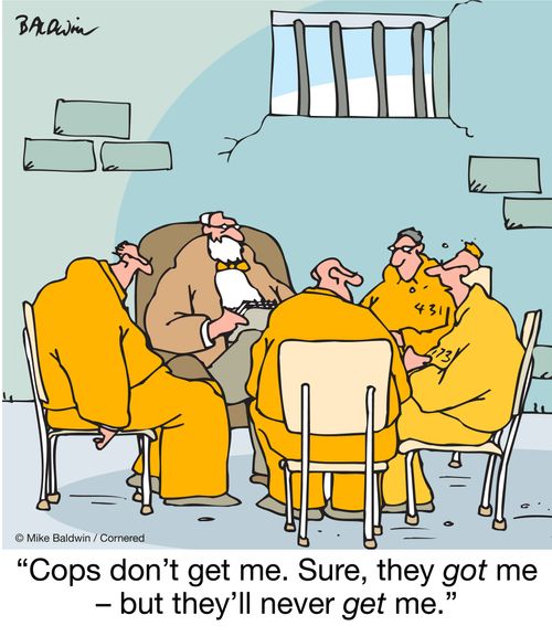 "Cops don't get me.  Sure, they got me – but they'll ever get me."