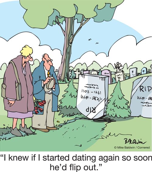 "I knew if I started dating again so soon he'd flip out."