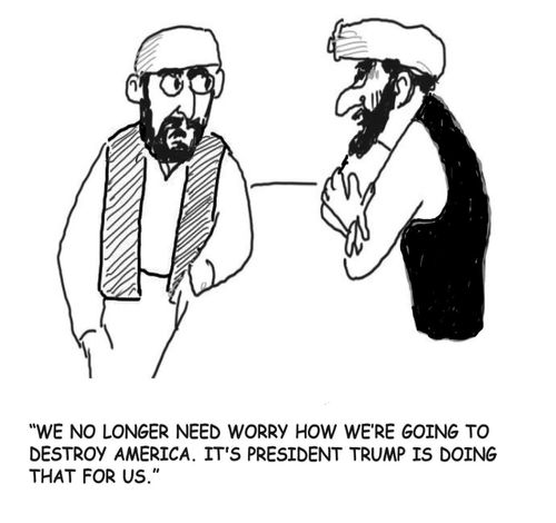 "We no longer need worry how we're going to destroy America. It's president Trump is doing that for us."