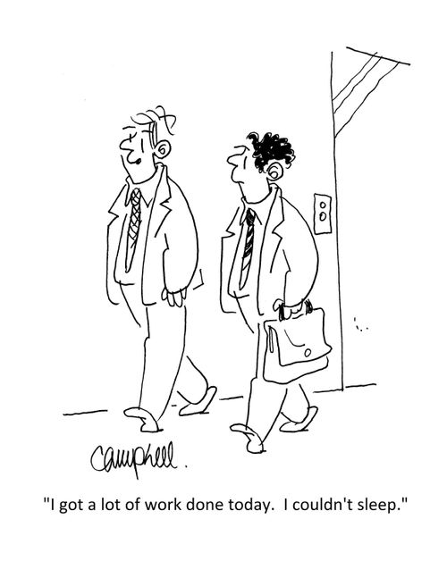 "I got a lot of work done today. I couldn't sleep."