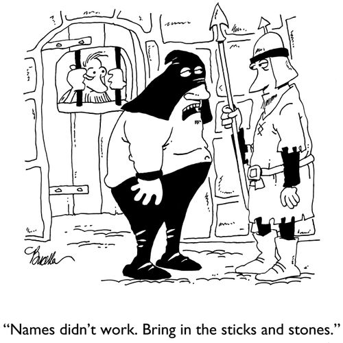 "Names didn't work. Bring in the sticks and stones."