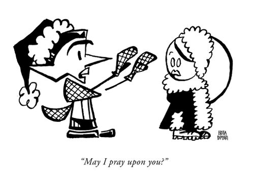 "May I pray upon you?"