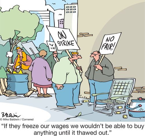 "If they freeze our wages we wouldn't be able to buy anything until it thawed out."