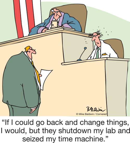 "If I could go back and change things, I would, but they shutdown my lab and seized my time machine."