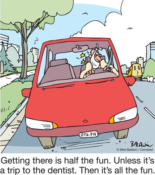 Getting there is half the fun. Unless it's a trip to the dentist. Then it's all the fun.