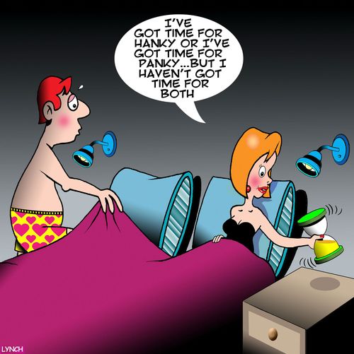 "I've got time for hanky or I've got time for panky. . . but I haven't got time for both."