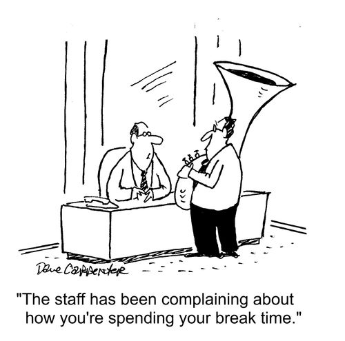 "The staff has been complaining about how you're spending your break time."
