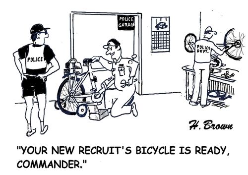 "Your new recruit's bicycle is ready, commander."