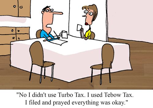 "No, I didn't use Turbo Tax. I used Tebow Tax.  I filed and prayed everything was okay."