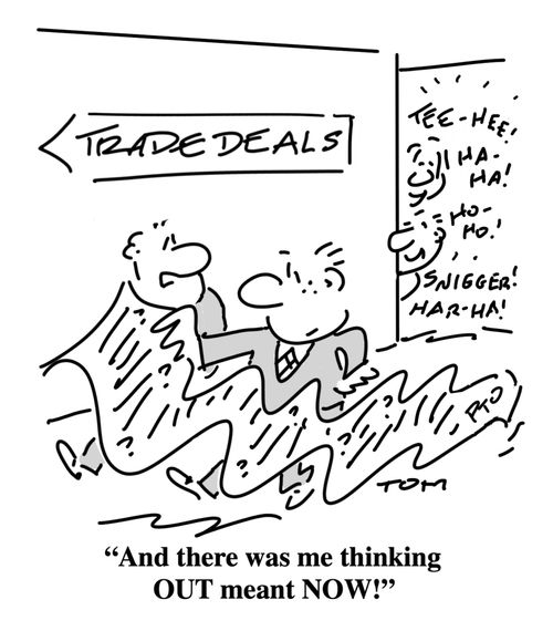 "And there was me thinking OUT meant NOW!"