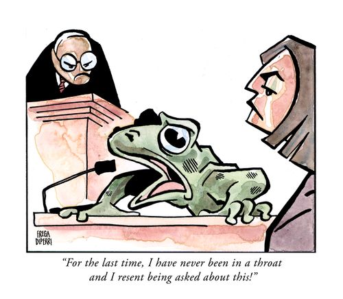 "For the last time, I have never been in a throat and I resent being asked about this!"