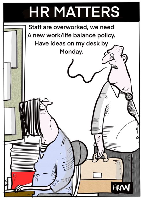"Staff are overworked, we need a new work life balance. Have ideas on my desk by Monday."