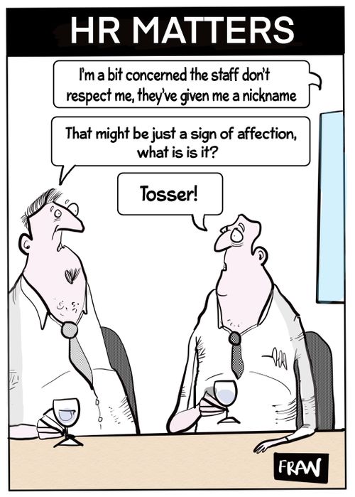 "I'm a bit concerned the staff don't respect me, they've given me a nickname."