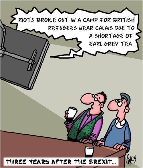 "Riots broke out in a camp for British refugees near Calais due to a shortage of early grey tea..."