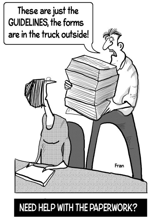 "These are just the guidelines, the forms are in the truck outside!"