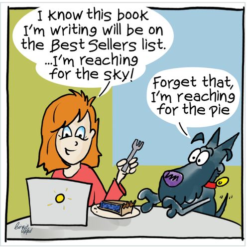 "I know this book I'm writing will be on the Best Sellers list. . . I'm reaching for the sky!"