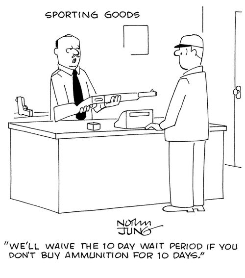 "We'll waive the 10 day wait period if you don't buy ammunition for 10 days."