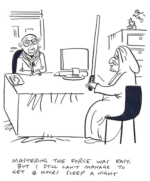 "Mastering the force was easy, but I still can't manage to get 8 hours sleep a night."