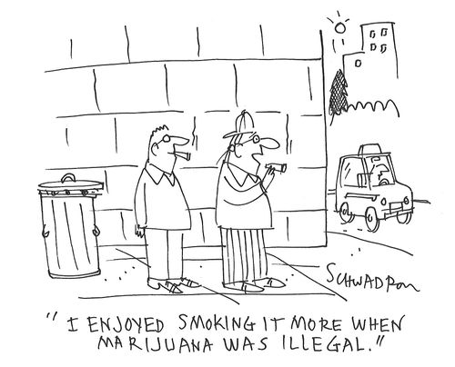 "I enjoyed smoking it more when marijuana was illegal."