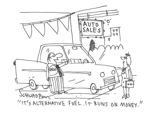 "It's alternative fuel. It runs on money."