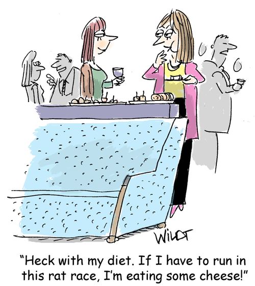 "Heck with my diet. If I have to run in this rat race, I'm eating some cheese!"