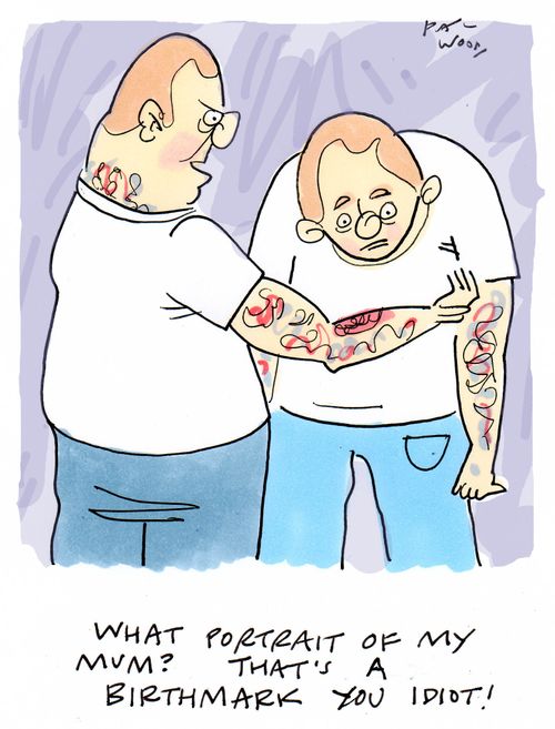 "What portrait of my mum? That's a birthmark you idiot!"