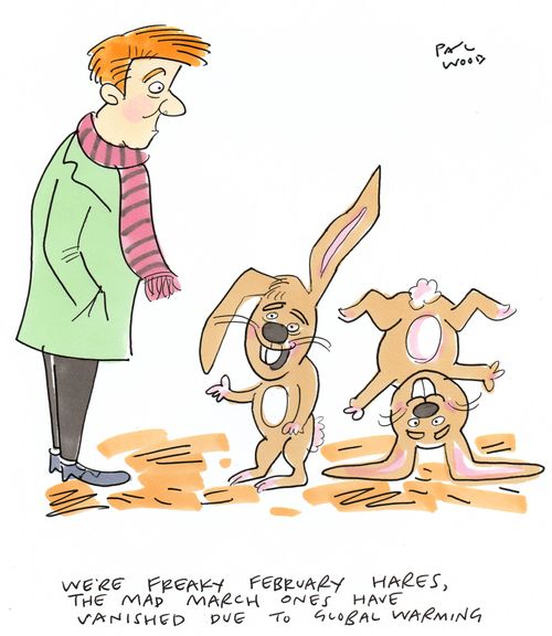 "We're freaky February hares, the mad march ones have vanished due to global warming."