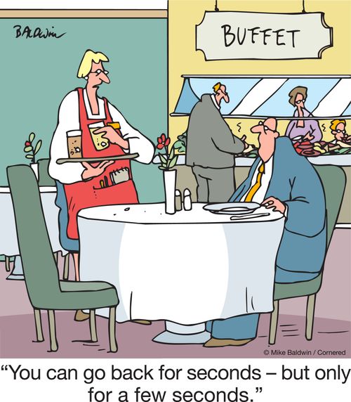 "You can go back for seconds – but only for a few seconds."