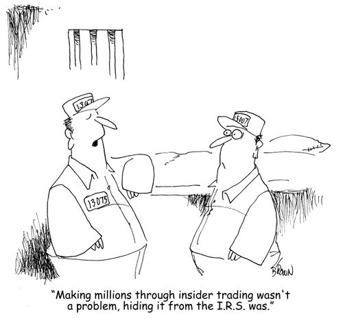 "Making millions through insider trading wasn't a problem, hiding it from the I.R.S. was." 