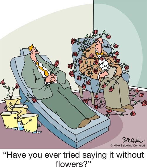 "Have you ever tried saying it without flowers?"