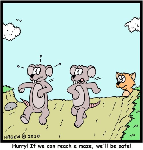 "Hurry! If we can reach a maze, we'll be safe!"