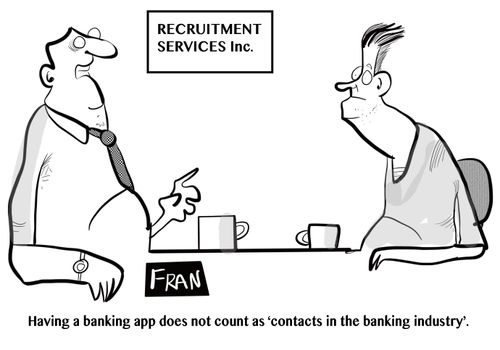 "Having a banking app does not count as 'contacts in the banking industry'."