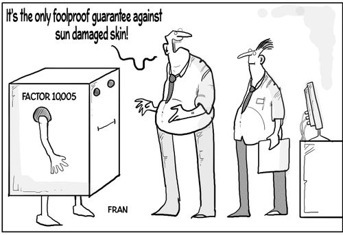 "It's the only foolproof guarantee against sun damaged skin."