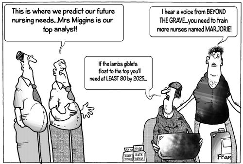 "This is where we predict our future nursing needs. . . Mrs Miggins is our top analyst!"