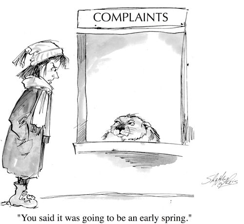 "You said it was going to be an early spring."