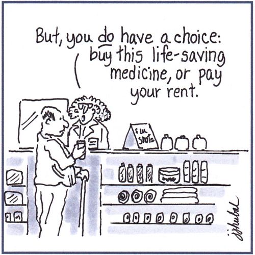 "But, you do have a choice: buy this life-saving medicine, or pay your rent."