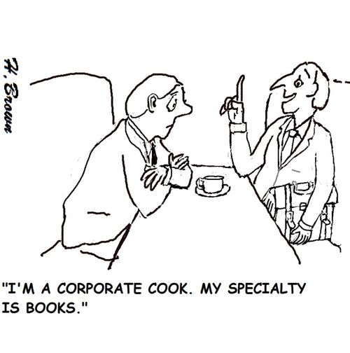"I'm a corporate cook. My specialty in books."