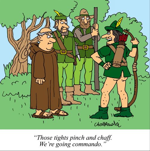 "Those tights pinch and chaff. We're going commando."